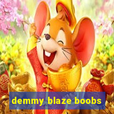 demmy blaze boobs